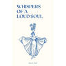 Whispers of a Loud Soul
