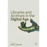 Libraries and Archives in the Digital Age