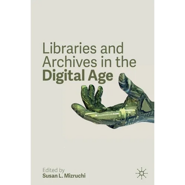 Libraries and Archives in the Digital Age