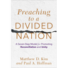 Preaching to a Divided Nation: A Seven-Step Model for Promoting Reconciliation and Unity