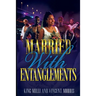 Married with Entanglements (Diary of a Ratchet Bride)