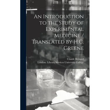 An Introduction to the Study of Experimental Medicine / Translated by H.C. Greene