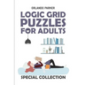 Logic Grid Puzzles For Adults: Mathrax Puzzles