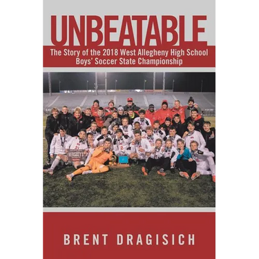 Unbeatable: The Story of the 2018 West Allegheny High School Boys' Soccer State Championship