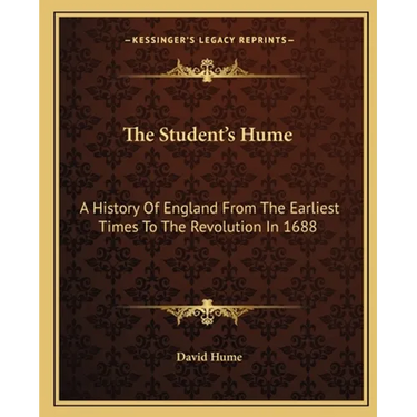 The Student's Hume: A History Of England From The Earliest Times To The Revolution In 1688