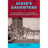Dixie's Daughters, with a New Preface: The United Daughters of the Confederacy and the Preservation of Confederate Culture