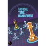 Tactical Time Management