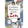 The Complete Illustrated Guide to Zen