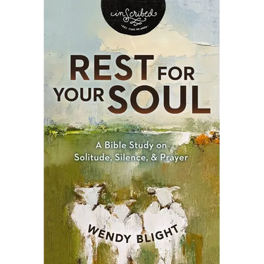 Rest for Your Soul: A Bible Study on Solitude, Silence, and Prayer