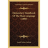 Elementary Handbook Of The Shan Language (1880)