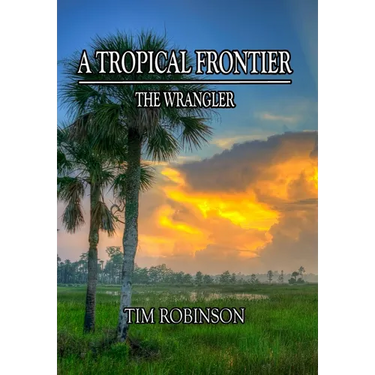 A Tropical Frontier: The Wrangler: The Wrangler