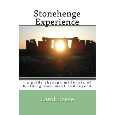 Stonehenge Experience: - a guide through millennia of building monument and legend