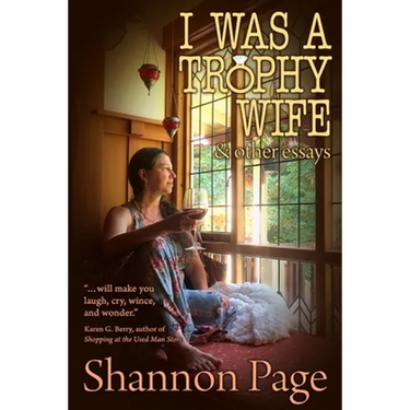 I Was a Trophy Wife: & Other Essays