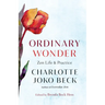 Ordinary Wonder: Zen Life and Practice
