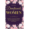 Devotionals for Women: De-Stress and Anxiety Relief. 52-Week Guided Scriptures and Prayers