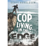 Cop Living on the Edge