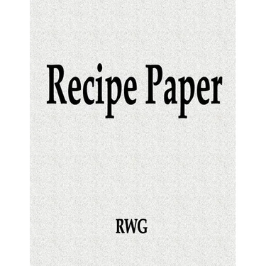 Recipe Paper: 50 Pages 8.5" X 11"