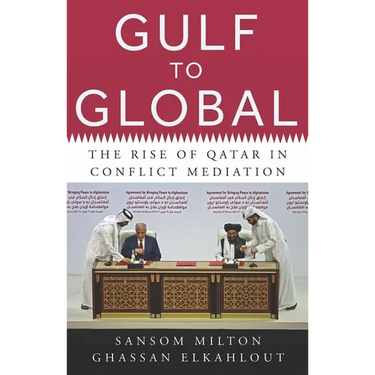 Gulf to Global: The Rise of Qatar in Conflict Mediation