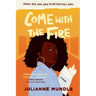 Come With The Fire: Young Adult Fiction Novel