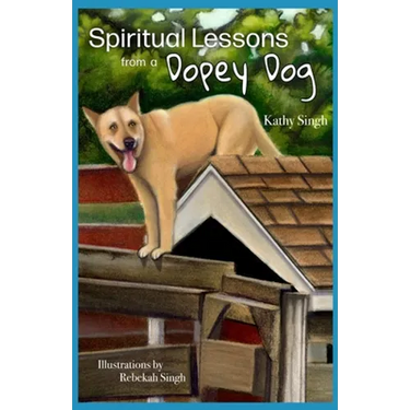 Spiritual Lessons from a Dopey Dog: A Lighthearted Daily Devotional