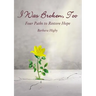 I Was Broken, Too: Four Paths to Restore Battered Hope