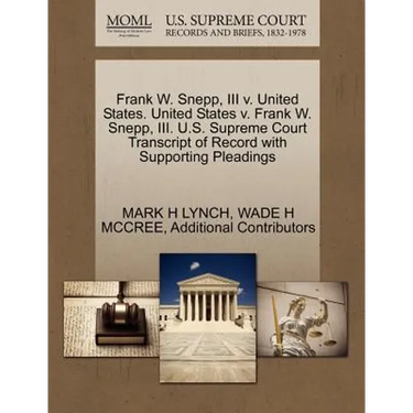 Frank W. Snepp, III V. United States. United States V. Frank W. Snepp, III. U.S. Supreme Court Transcript of Record with Supporting Pleadings