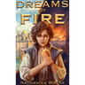 Dreams of Fire