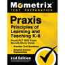 Praxis Principles of Learning and Teaching K-6: Praxis PLT 5622 Exam Secrets Study Guide, Practice Test Questions, Detailed Answer Explanations: [2nd