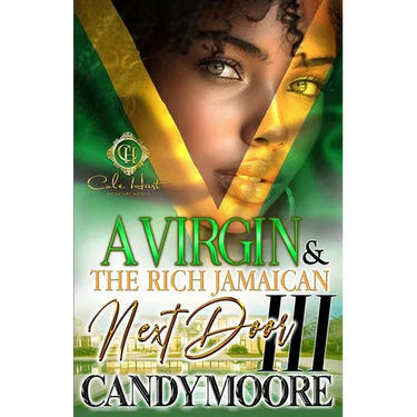 A Virgin & The Rich Jamaican Next Door 3: An African American Romance: The Finale