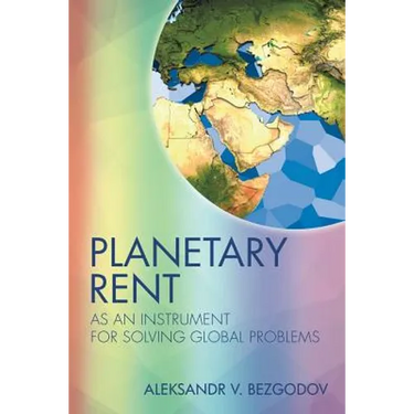 Planetary Rent: As An Instrument for Solving Global Problems