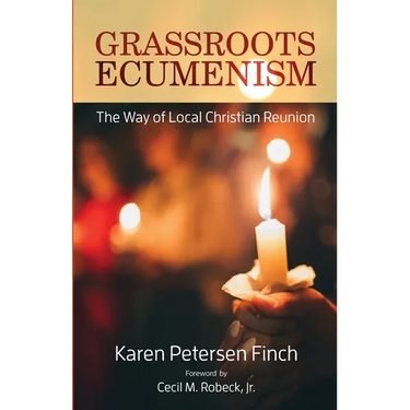 Grassroots Ecumenism: The Way of Local Christian Reunion