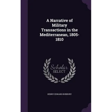 A Narrative of Military Transactions in the Mediterranean, 1805-1810