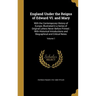 England Under the Reigns of Edward VI. and Mary: With the Contemporary History of Europe, Illustrated in a Series of Original Letters Never Before Pri