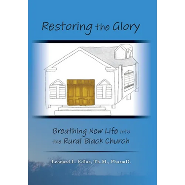 Restoring The Glory: Breathing New Life Into the Rural Black Church