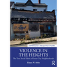 Violence in the Heights: The Torn Social Fabric of Inner-City Neighborhoods