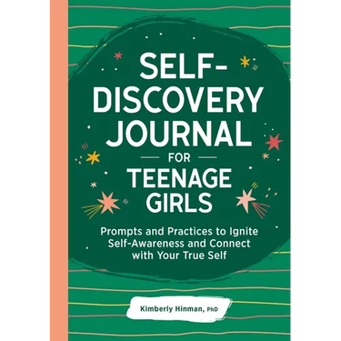 Self-Discovery Journal for Teenage Girls: Prompts and Practices to Ignite Self-Awareness and Connect with Your True Self