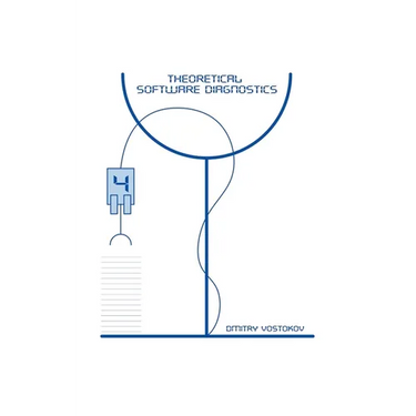 Theoretical Software Diagnostics: Collected Articles, Fourth Edition