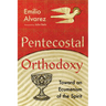 Pentecostal Orthodoxy: Toward an Ecumenism of the Spirit
