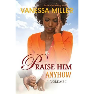 Praise Him Anyhow - Volume 1