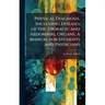 Physical Diagnosis, Including Diseases of the Thoracic and Abdominal Organs. A Manual for Students and Physicians
