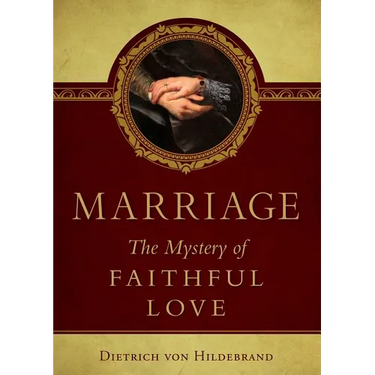 Marriage: The Mystery of Faithful Love