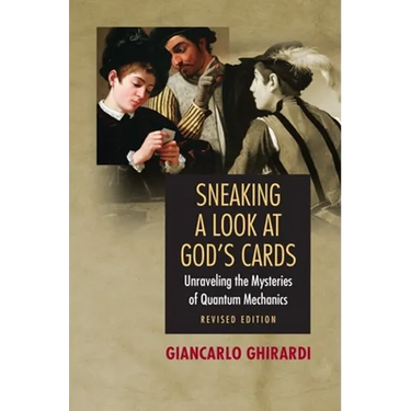 Sneaking a Look at God's Cards: Unraveling the Mysteries of Quantum Mechanics - Revised Edition