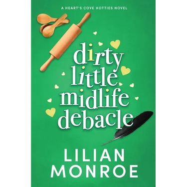 Dirty Little Midlife Debacle: A later-in-life romance
