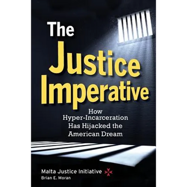 The Justice Imperative: How Hyper-Incarceration Has Hijacked The American Dream