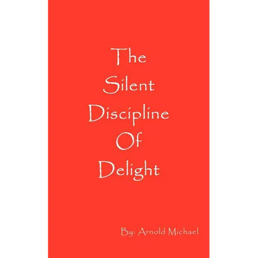 The Silent Discipline of Delight