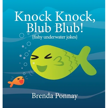 Knock Knock, Blub Blub!: Fishy Underwater Jokes