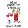 Sailors, Strangulation and Sunscreen