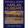 Harlan Hubbard: Life and Work