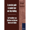 A practical guide to wooden boat and ship building / Ein Praxisführer zum Selbstbau von hölzernen Booten und Schiffen