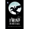 The Wind In My Face